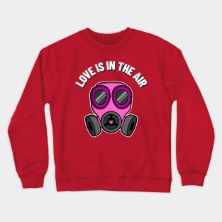 love is in the air mask Crewneck Sweatshirt